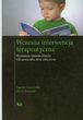 Wczesna interwencja terapeutyczna. Stymulacja rozwoju dziecka Od noworodka do 6 roku życia