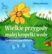 Wielkie przygody małej kropelki wody