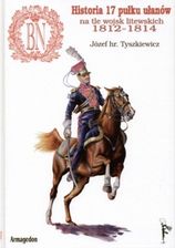 Historia 17 pułku ułanów na tle wojsk litewskich 1812-1814