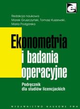 Ekonometria I Badania Operacyjne. Podręcznik Dla Studiów Licencjackich