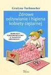 zdrowe odżywianie i higiena kobiety ciężarnej - Grażyna Tuchmacher (E-book)