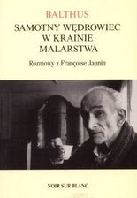 Balthus Samotny wędrowiec w krainie malarstwa