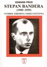 Stepan Bandera 1900-1959 Symbol zbrodni i okrucieństwa