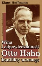 Wina i odpowiedzialność Otto Hahn Konflikty czonego