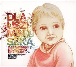 Dla uszka maluszka