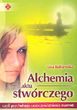 Alchemia aktu stwórczego czyli psychologia urzeczywistnienia marzeń