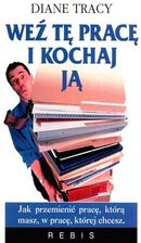 Weź tę pracę i kochaj ją