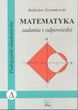 Grzymkowski Radosław. Matematyka zadania i odpowiedzi.