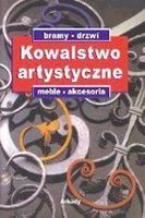 Kowalstwo artystyczne t.1 Kraty ogrodzenia balustrady schody