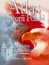 Atlas historii Polski Mapy i komentarze