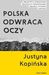  Polska odwraca oczy. Reportaże Justyny Kopińskiej 