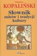 Słownik mitów i tradycji kultury - Kopaliński Władysław