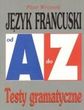 Język francuski od A do Z Testy gramatyczne