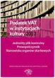 Podatek VAT w instytucjach kultury 2017 Jednolity plik kontrolny Prewspółczynnik Stanowiska organów - Tomasz Król M. Gąsiorowska Urszula Pietrzak Ewa