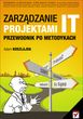 Adam Koszlajda. zarządzanie projektami IT. Przewodnik po metodykach.