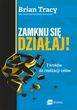 Zamknij się i działaj! 7 kroków do realizacji celów - Brian Tracy