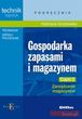 Gospodarka zapasami i magazynem Część 2 Zarządzanie magazynem