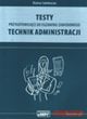Testy przygotowujące do egzaminu zawodowego. Technik administracji.