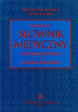 Podręczny słownik medyczny angielsko polski i polsko angielski