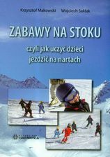 zABAWY NA STOKU czyli jak uczyć dzieci jeździć na nartach