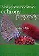 Biologiczne podstawy ochrony przyrody
