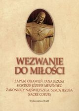 Wezwanie do miłośći. zapiski objawień Pana Jezusa