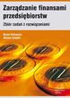 Beata Kotowska, Aldona Uziębło. zarządzanie finansami przedsiębiorstw zbiór zadań z rozwiązaniami.