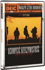 Uchwycić rzeczywistość. Sztuka dokumentu DVD