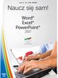 zestaw Naucz sie sam! Word 2007, Excel 2007, PowerPoint 2007 zestaw Naucz sie sam! Word 2007, Excel 2007, PowerPoint 2007