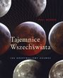 Tajemnice Wszechświata. Jak odkrywaliśmy kosmos