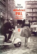 Młodzież PRL Portrety pokoleń w kontekście historii