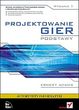 Projektowanie gier. Podstawy. Wydanie II