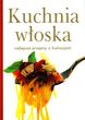 Kuchnia włoska. Najlepsze przepisy z ilustracjami