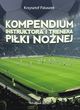 Kompendium instruktora i trenera piłki nożnej