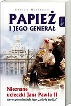 Papież i jego generał Nieznane ucieczki Jana Pawła II