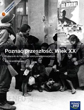 Znalezione obrazy dla zapytania Stanisław Roszak Jarosław Kłaczkow Poznać przeszłość. Wiek XX - Podręcznik do historii dla szkół ponadgimnazjalnych