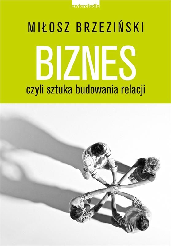 Biznes czyli sztuka budowania relacji - zdjęcie 1